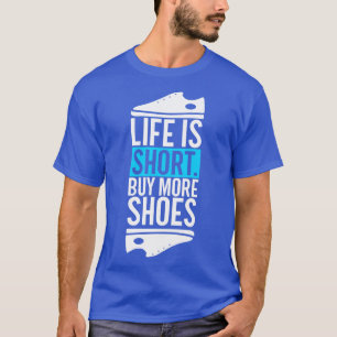 Kaufe mehr Schuhe Schuh Sammler T-Shirt