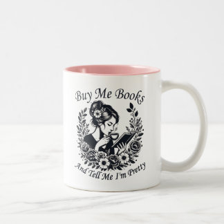 Kaufe mir Bücher und sag mir, dass ich Hübsch bin Zweifarbige Tasse