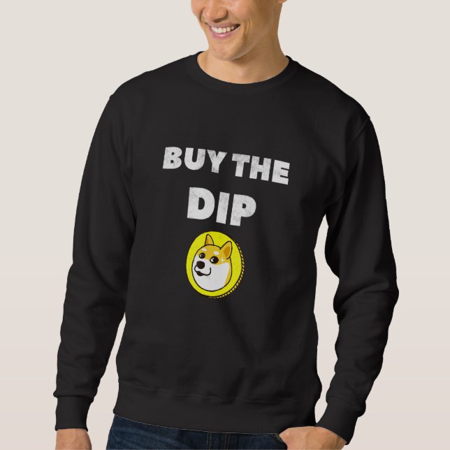 Kaufe The Dip Dogecoin Krypto Kryptowährung Händle Sweatshirt (Vorderseite)