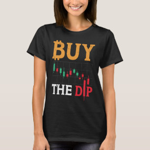 Kaufe The Dip Kryptowährung Blockchain Trader Am B T-Shirt