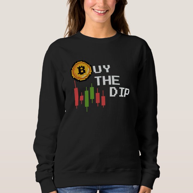 Kaufe The Dip Kryptowährung Blockchain Trader Best Sweatshirt (Vorderseite)