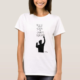 Kaufen Kunst Rette eine verrückte Person Frauen T- T-Shirt