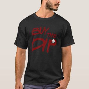 Kaufen Sie den Dip-Kryptowährungsmarkt T-Shirt