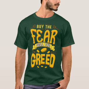 Kaufen Sie die Angst verkaufen die Gier T-Shirt
