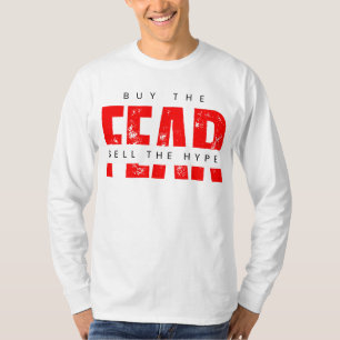 Kaufen Sie die Angst verkaufen die Hype™-Strategie T-Shirt