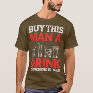Kaufen Sie diesem Mann ein Bier sein Ende ist nah  T-Shirt