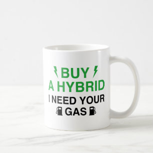 Kaufen Sie ein Hybrid Ich brauche Ihr Gas Tasse