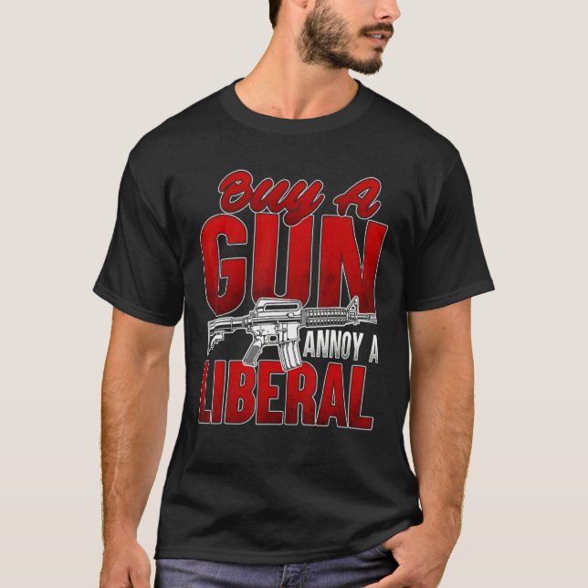 Kaufen Sie eine Waffe Annoy ein Liberaler T-Shirt (Vorderseite)
