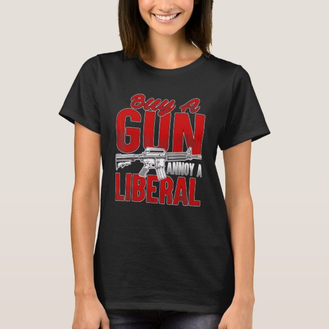 Kaufen Sie einen Gun Annoy eine liberal konservati T-Shirt (Vorderseite)