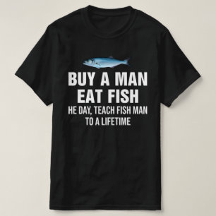Kaufen Sie einen Mann essen Fisch Er Day, unterric T-Shirt
