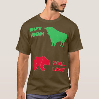 Kaufen Sie hohe verkaufen niedrig lustige Aktien-H T-Shirt