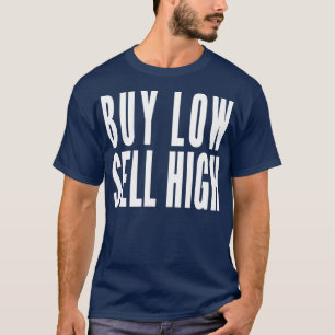 Kaufen Sie Low Sell High Funny Stock Forex Trader T-Shirt