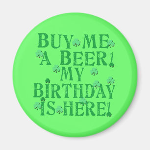 Kaufen Sie mich ein Bier, das mein Geburtstag hier Magnet