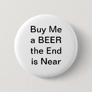 Kaufen Sie mich ein Bier, welches das Ende nahe Button