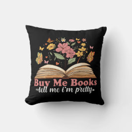 Kaufen Sie mir Bücher und sagen Sie mir, dass ich Kissen