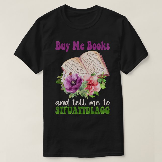Kaufen Sie mir Bücher und sagen Sie mir, ich soll  T-Shirt (Design vorne)