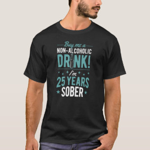 Kaufen Sie mir ein alkoholfreies Getränk, ich bin T-Shirt