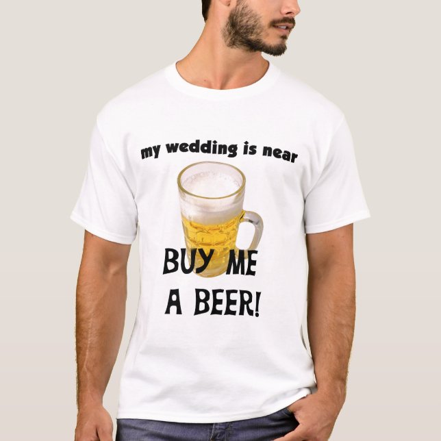 Kaufen Sie mir ein Bier Bachelor Party Tshirts und (Vorderseite)