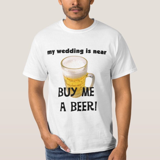 Kaufen Sie mir ein Bier Bachelor Party Tshirts und (Vorderseite)