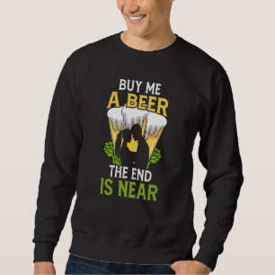 Kaufen Sie mir ein Bier-Ende ist in der Nähe Groom Sweatshirt