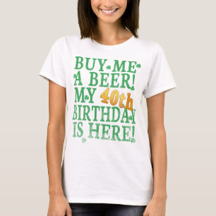 Kaufen Sie mir einen Bier 40. Geburtstag Gold gezo T-Shirt