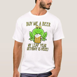 KAUFEN SIE MIR EINEN BIER MEIN LEAP JAHR GEBURTSTA T-Shirt