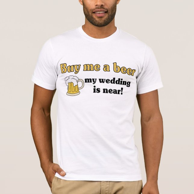Kaufen Sie mir einen Bier-T - Shirt (Vorderseite)