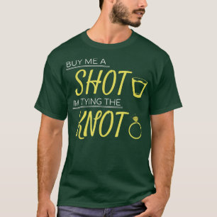 Kaufen Sie mir einen Schuss, ich binde den Knoten T-Shirt