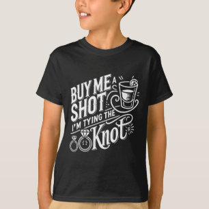 Kaufen Sie mir einen Schuss, ich binde Knot Weddin T-Shirt