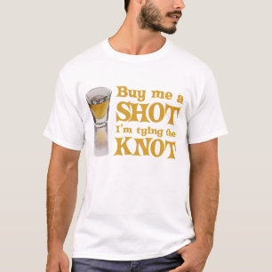 Kaufen Sie mir einen Shot-T - Shirt