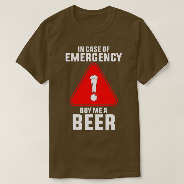 Kaufen Sie mir im Notfall ein Bier T-Shirt (Design vorne)