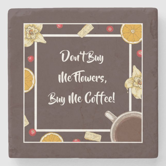 KAUFEN SIE MIR KAFFEE... Steinuntersetzer (Vorderseite)