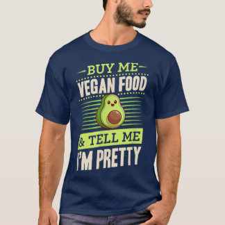 Kaufen Sie mir Veganes Essen und sagen Sie mir, ic T-Shirt