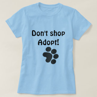 Kaufen Sie nicht adoptieren! T-Shirt