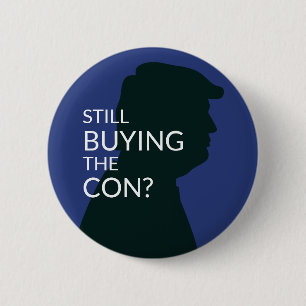 Kaufen Sie noch die Con? Anti Trump Button