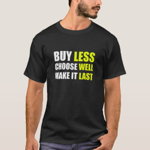 Kaufen Sie weniger Auswahl gut, machen Sie es Last T-Shirt