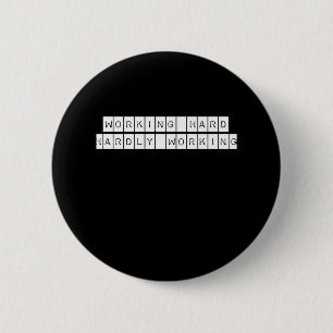 Kaum arbeiten - Working Vibes Button