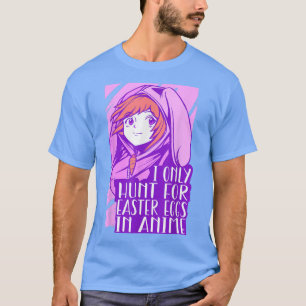 Kawaii Anime Girl Ostersonnige Ohren I Nur Jagd na T-Shirt