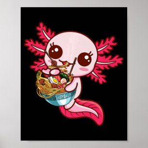 Kawaii Axolotl Eat Ramen Japanisch Anime Noodles K Poster