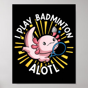Kawaii Axolotl Wortwitz Lustig Ich Spiele Badminto Poster
