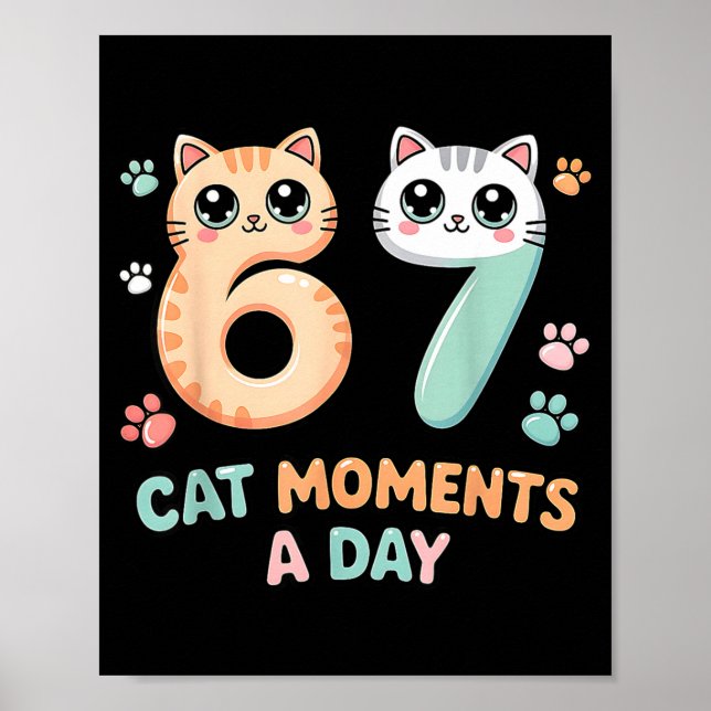 Kawaii Cat Six Seven Alpha Gen Slang 67 Cat Moment Poster (Vorne)