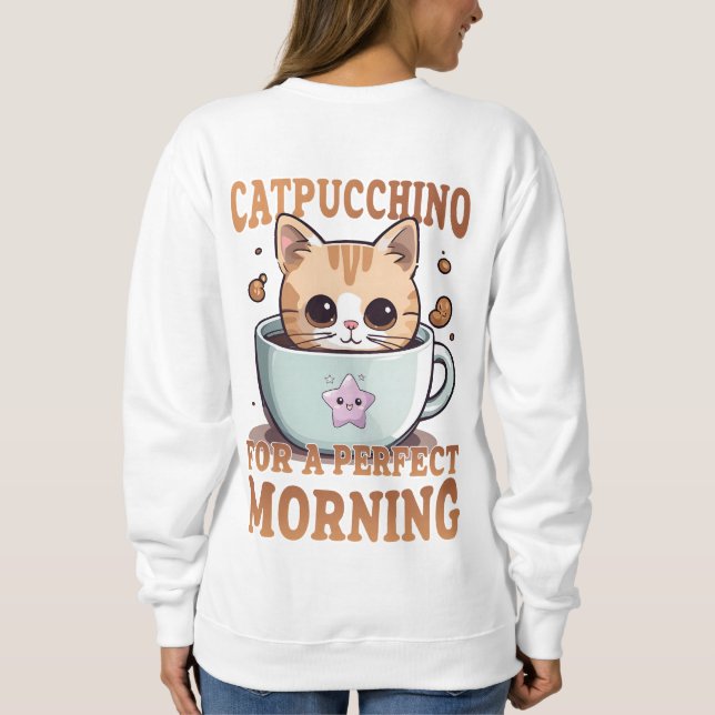 Kawaii Catpuccino für einen perfekten Morgen Sweatshirt (Rückseite)