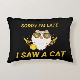 Kawaii Funny Cat Entschuldige, dass ich zu spät Dekokissen