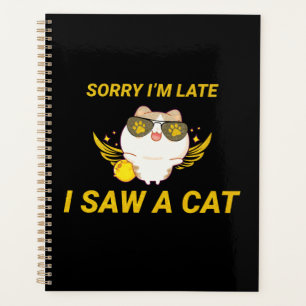 Kawaii Funny Cat Entschuldige, dass ich zu spät Planer