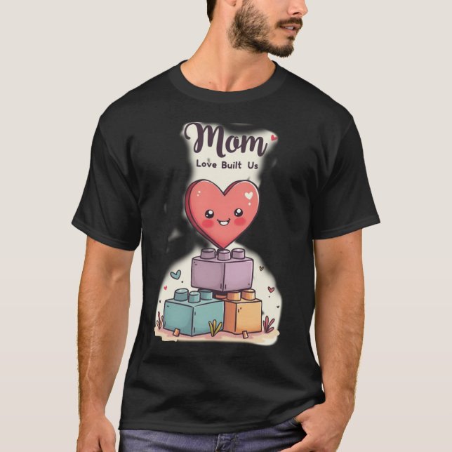 Kawaii Heart on Building Blocks MOM Love Built Us T-Shirt (Vorderseite)