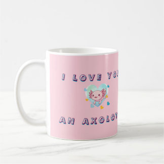 Kawaii I Love You An Axolotl Custom Photo Mug Kaffeetasse