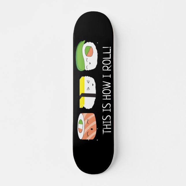 Kawaii Illustration So rolle ich Sushi Roll  Skateboard (Vorne)