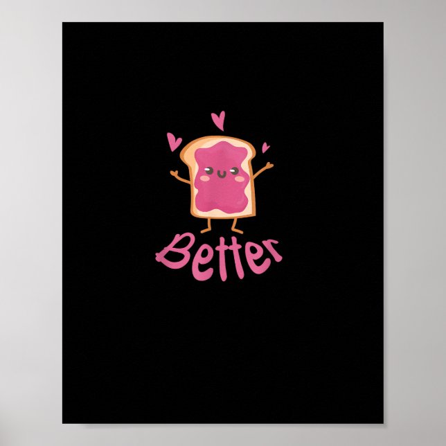 Kawaii Matching Couple Peanut Butter Jelly Better  Poster (Vorne)