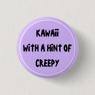 Kawaii mit einem Hauch von Creepy Button