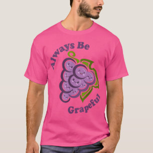 Kawaii Niedlich immer grapeful Funny Frucht Food P T-Shirt